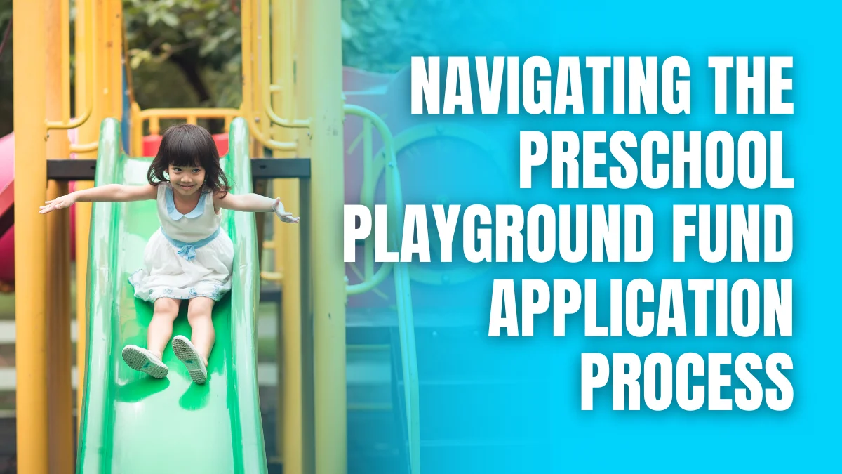 Navigating the Preschool Playground-Fund Application Process