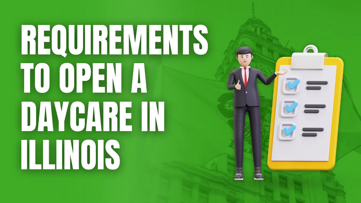 Requirements to Open a Daycare in Illinois requirements to open a daycare in illinois
